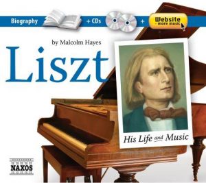 Liszt His Life and Music, een uitgave van Naxos